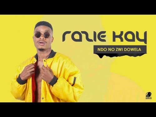 Razie Kay – Ndo No Zwi Dowela mp3 download