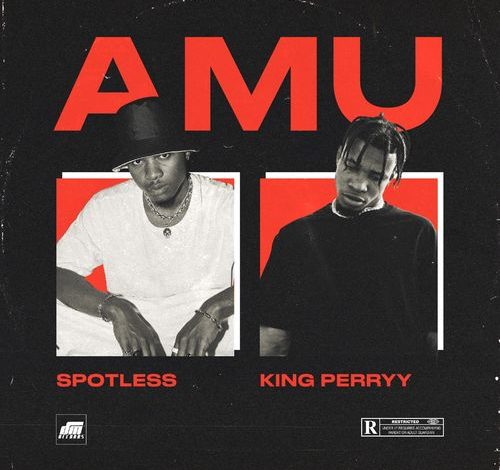 Spotless – Amu Ft. King Perryy mp3 download