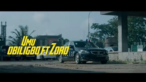 VIDEO: Umu Obiligbo – Oga Police Ft. Zoro