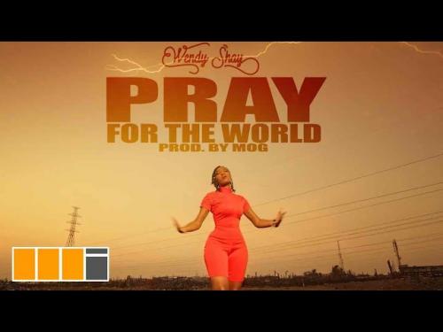 Wendy Shay – Pray For The World mp3 download