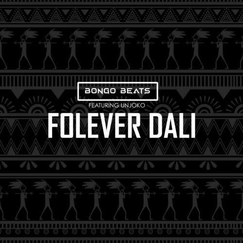 Bongo Beats – Folever Dali Ft. uNjoko mp3 download