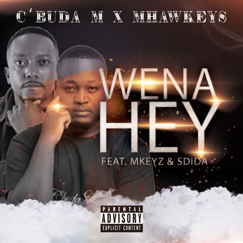 C’buda M & Mhaw Keys Ft. MKeyz, Sdida – Wena Hey