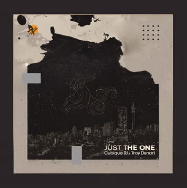 Cubique DJ – Just The One Ft. Troy Denari mp3 download