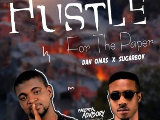 Dan Omas Ft. Sugarboy - Hustle For The Paper