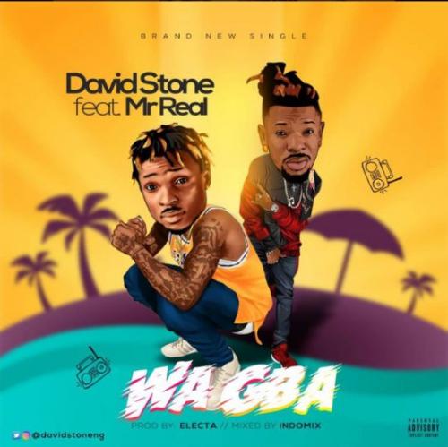 David Stone Ft. Mr Real – Wa Gba