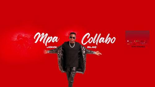 John Blaq – Mpa Collabo mp3 download