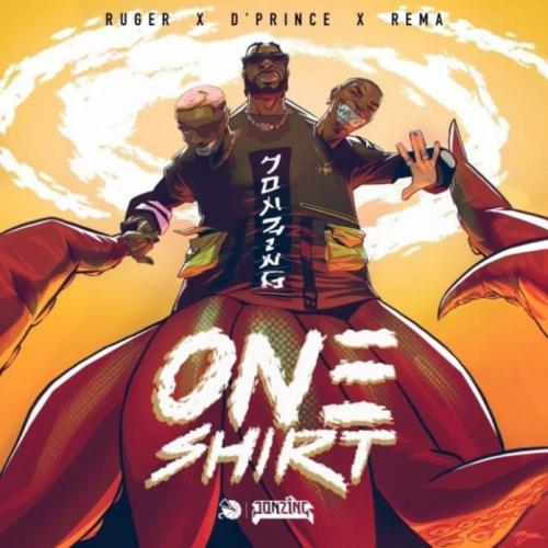 Jonzing World Present; Ruger – One Shirt Ft. Rema, D’Prince mp3 download