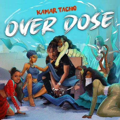 Kamar Tachio – Over Dose mp3 download