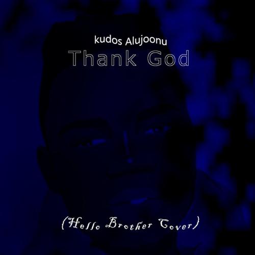 Kudos Alujoonu – Thank God (Hello Brother Cover) mp3 download