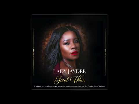 Lady Jaydee – Good Vibes mp3 download