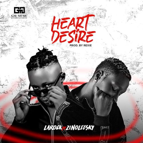 Larock – Heart Desire Ft. Zinoleesky