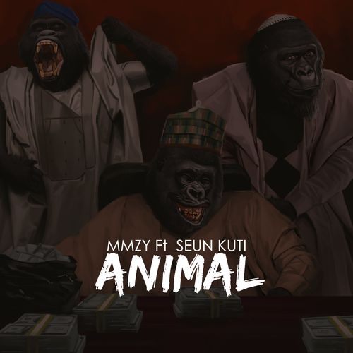 Mmzy – Animal Ft. Seun Kuti mp3 download
