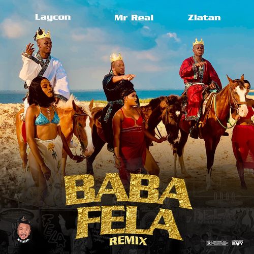Mr Real Ft. Laycon, Zlatan – Baba Fela (Remix) mp3 download