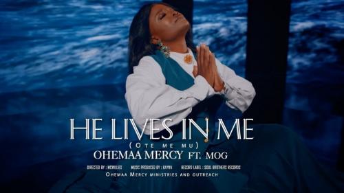 Ohemaa Mercy – Ote Me Mu (He Lives In Me) Ft. MOG