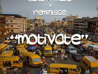 Saka Private Ft. Reminisce - Motivate