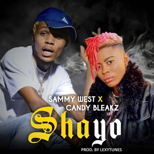 Sammy West – Shayo Ft. Candy Bleakz