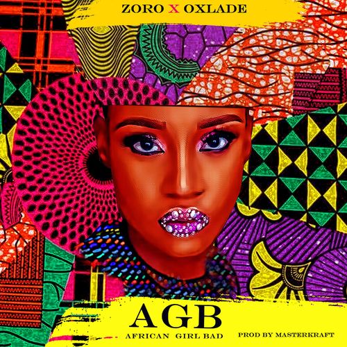 Zoro x Oxlade – African Girl Bad (AGB) mp3 download