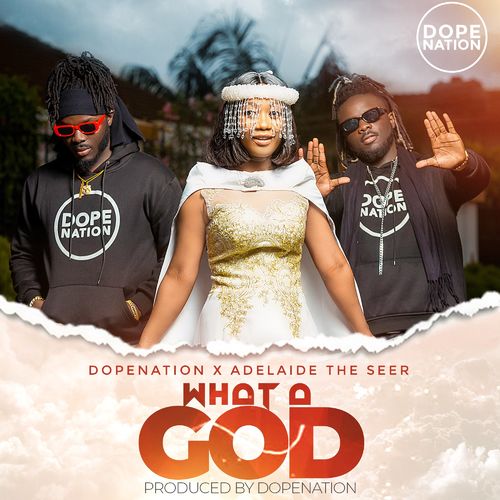 Adelaide The Seer, DopeNation – What A God mp3 download