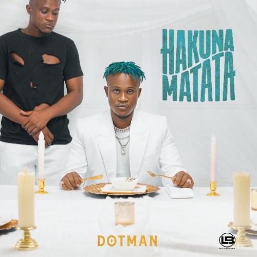 [Album] Dotman – Hakuna Matata mp3 download