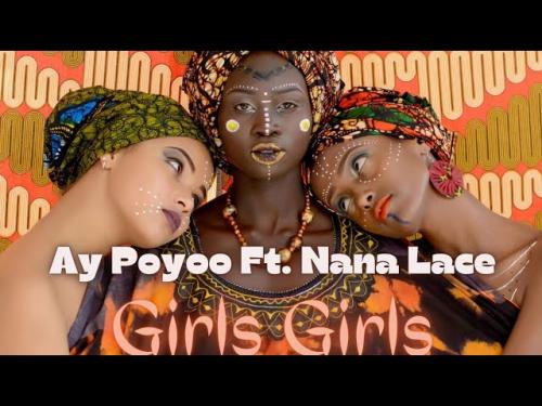 Ay Poyoo Ft. Nanalace – Girls Girls mp3 download