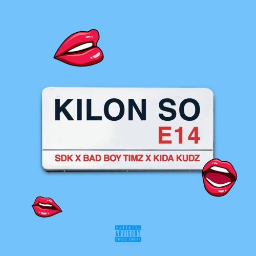 Bad Boy Timz – Kilon So Ft. Kida Kudz, SDK mp3 download