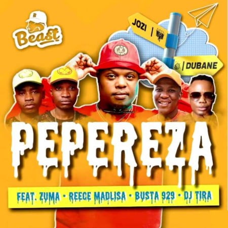 Beast – Pepereza Ft. Zuma, Reece Madlisa, Busta 929, DJ Tira mp3 download