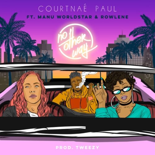 Courtnae Paul – No Other Way Ft. Manu Worldstar, Rowlene mp3 download