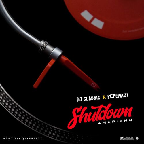 DJ Classic – ShutDown Ft. Pepenazi mp3 download