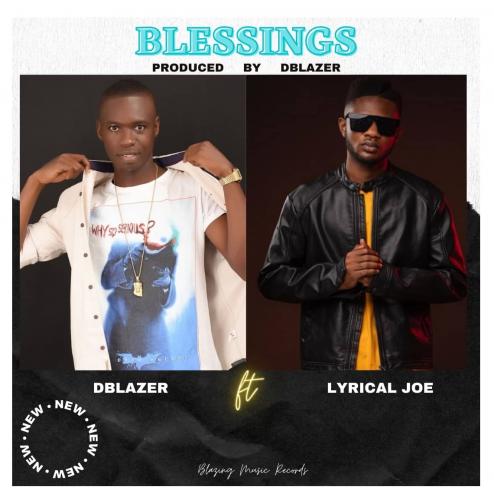 Dblazer – Blessings Ft. Lyrical Joe mp3 download