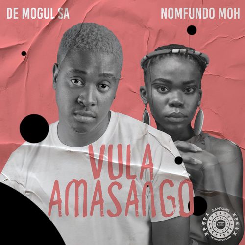 De Mogul SA – Vula Amasango Ft. Nomfundo Moh mp3 download