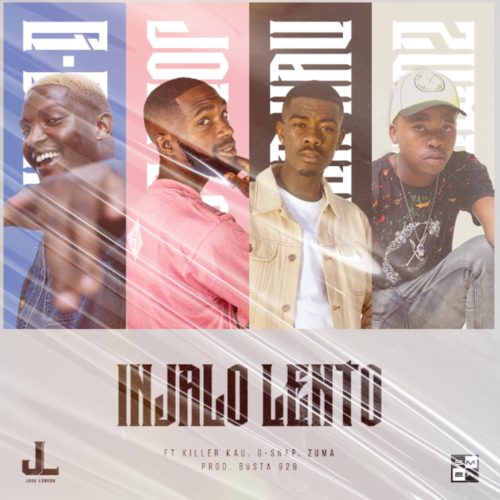 Jobe London – Injalo Lento Ft. Killer Kau, Zuma, D-Swap mp3 download