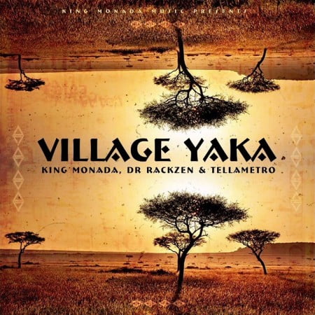 King Monada – Village Yaka Ft. Dr Rackzen, Tellametro