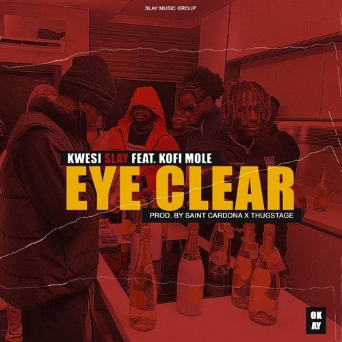 Kwesi Slay – Eye Clear Ft. Kofi Mole mp3 download