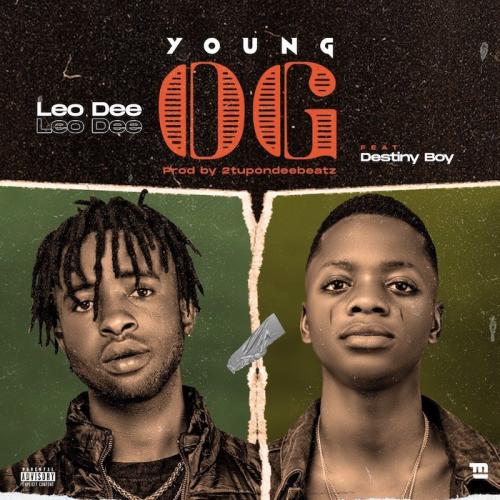 Leo Dee Ft. Destiny Boy – Young OG mp3 download