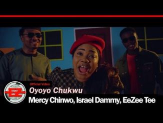 Mercy Chinwo, Israel Dammy, EeZee Tee - Oyoyo Chukwu