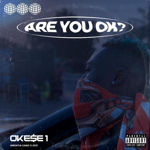 Okese1 – Are You Ok ? mp3 download
