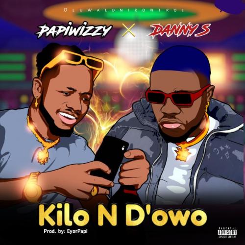 Papiwizzy Ft. Danny S – Kilon D’owo mp3 download