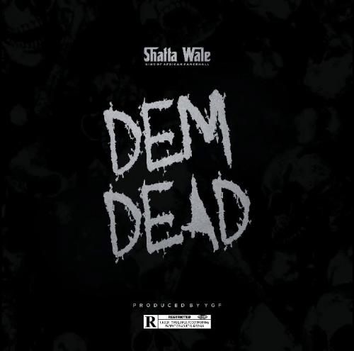 Shatta Wale – Dem Dead mp3 download