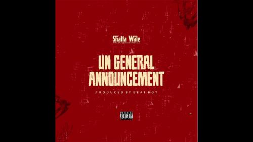 Shatta Wale – UN General Announcement 1 & 2
