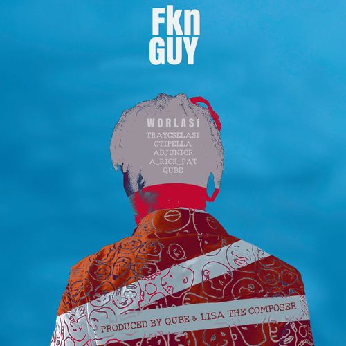 Worlasi – Fkn Guy mp3 download