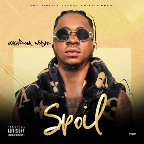 Wyzdom Noble – Spoil mp3 download
