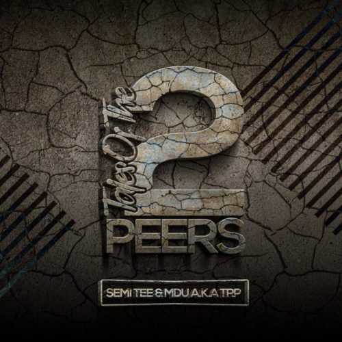 [Album] Semi Tee x MDU aka TRP – Tales Of The 2 Peers