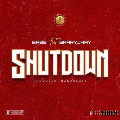 Babs – Shutdown Ft. Barry Jhay mp3 download