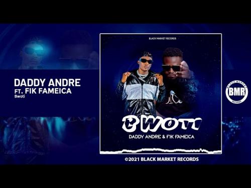 Daddy Andre Ft. Fik Fameica – Bwoti mp3 download