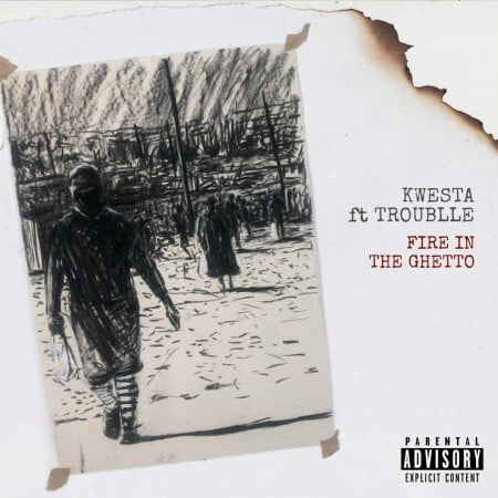 Kwesta – Fire In The ghetto Ft. Trouble mp3 download