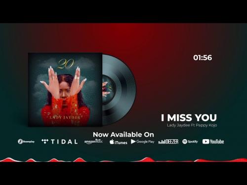 Lady Jaydee – I Miss you Ft. Pappy Kojo mp3 download