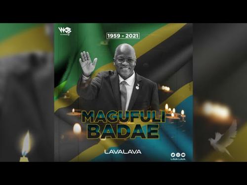 LavaLava – Magufuli Baadae