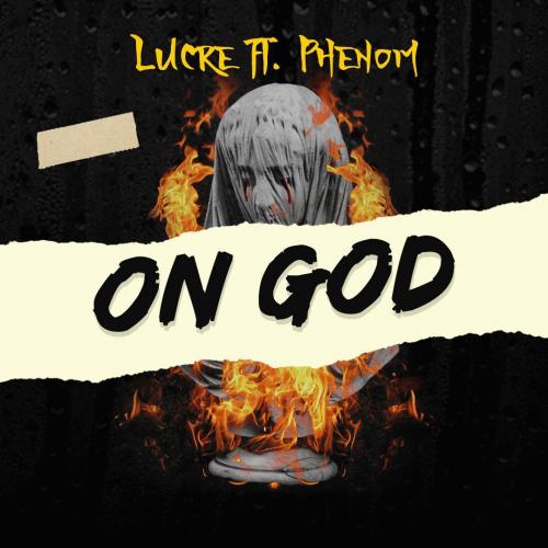 Lucre – On God Ft. Phenom mp3 download