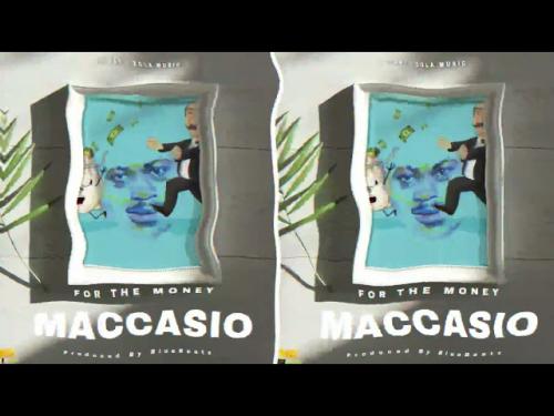 Maccasio – For The Money mp3 download