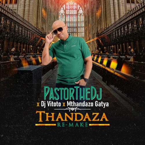 PastorTheDJ, DJ Vitoto, Mthandazo Gatya – Thandaza (Remix) mp3 download